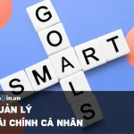 quan-ly-tai-chinh-ca-nhan-19-lam-the-nao-thiet-lap-muc-tieu-tai-chinh-ca-nhan-voi-mo-hinh-smart